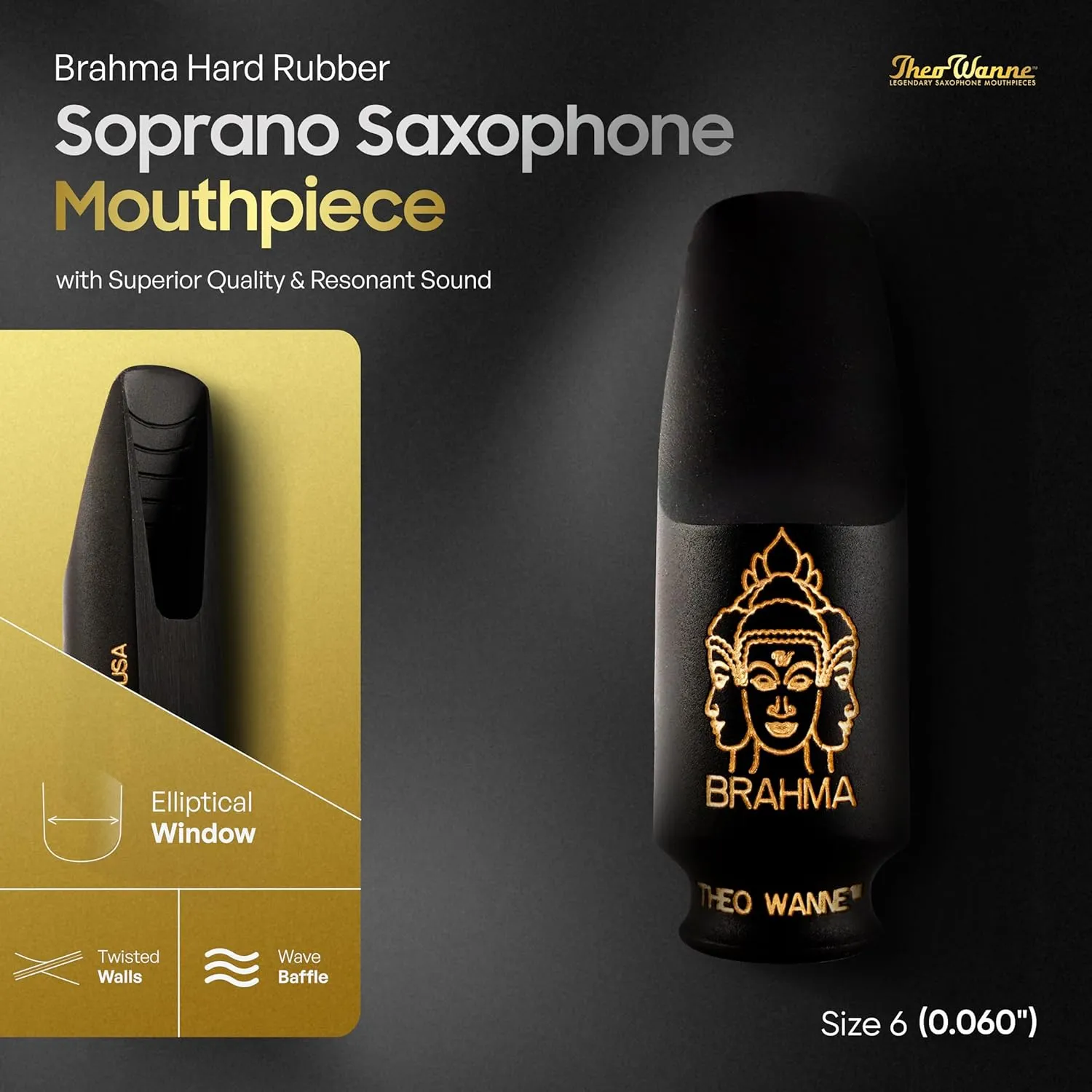 Theo Wanne Brahma Hard Rubber Soprano Saxophone Mouthpiece with Twisted Walls, Shark Gill Baffle & Small Stadium Chamber for Jazz, Classical & Rock - Superior Quality & Resonant Sound - Size 6 (.060")